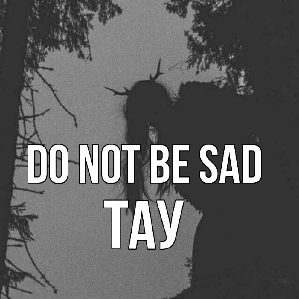 Greetings card с именем, ТАУ Do not be sad чудище лесное Greetings with text for free download 