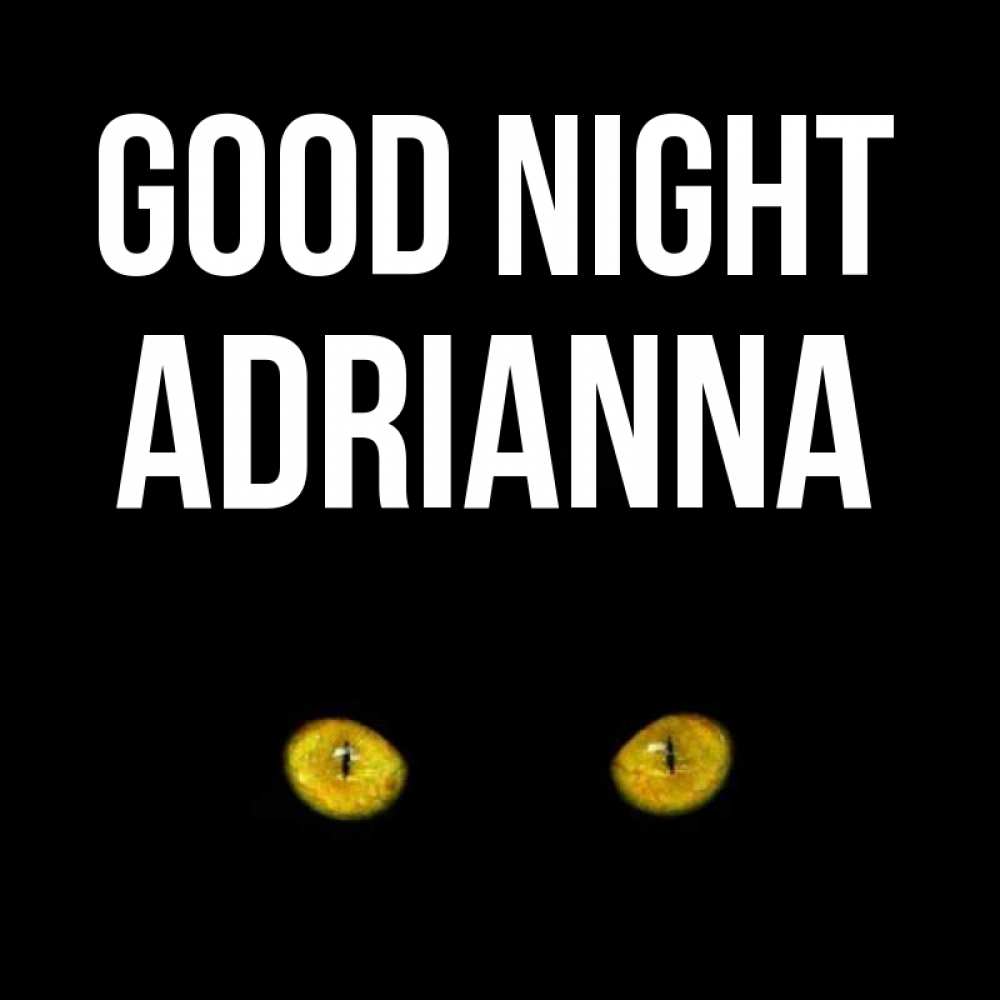 Greetings card с именем, Adrianna Good night сладких снов бесстрашный мой дружочек Greetings with text for free download 