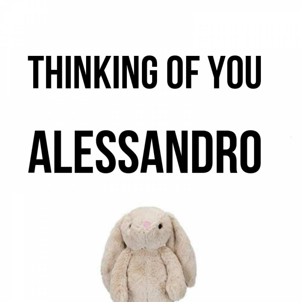 Greetings card с именем, Alessandro Thinking of you открытки с текстами и подписями Greetings with text for free download 