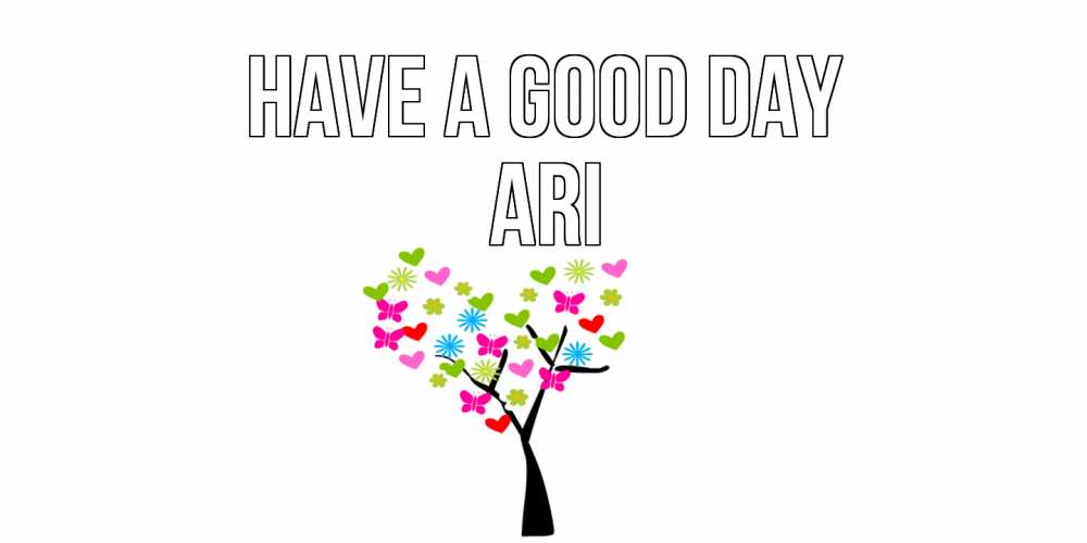 Greetings card с именем, Ari Have a good day открытки на каждый день Greetings with text for free download 