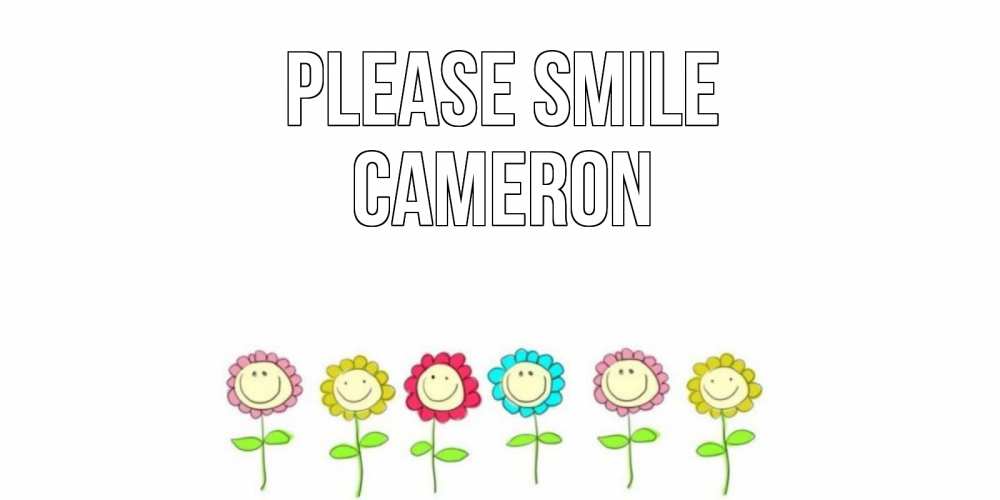 Greetings card с именем, Cameron Please smile улыбка, цветы Greetings with text for free download 