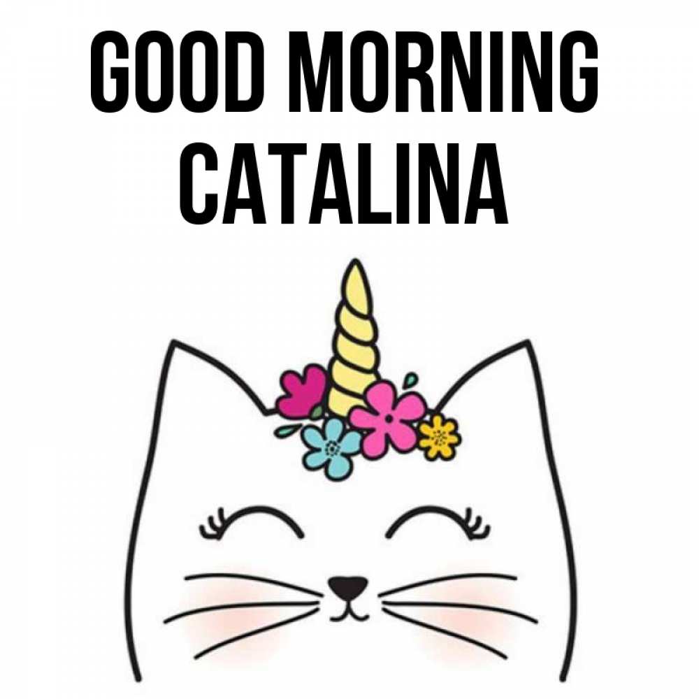 Greetings card с именем, Catalina Good morning утречко Greetings with text for free download 