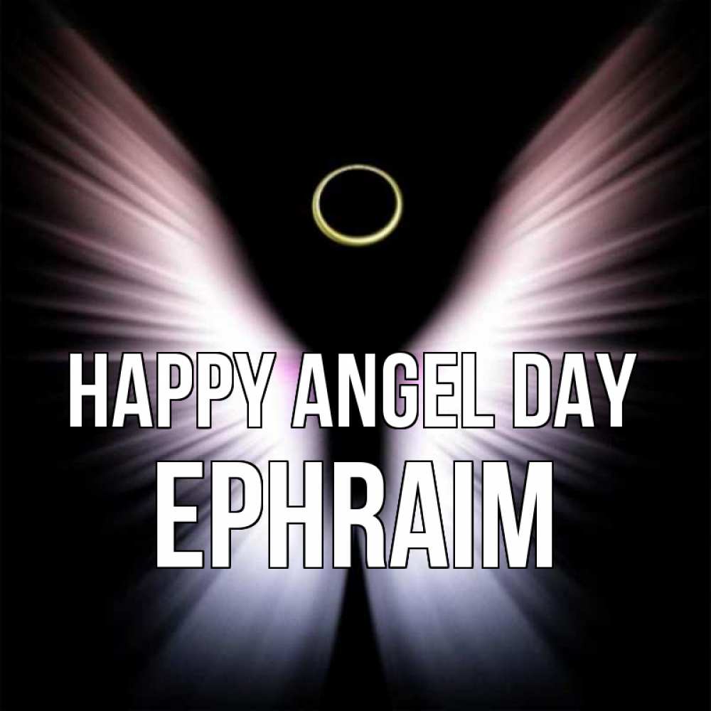 Greetings card с именем, Ephraim happy angel day ангел из света Greetings with text for free download 