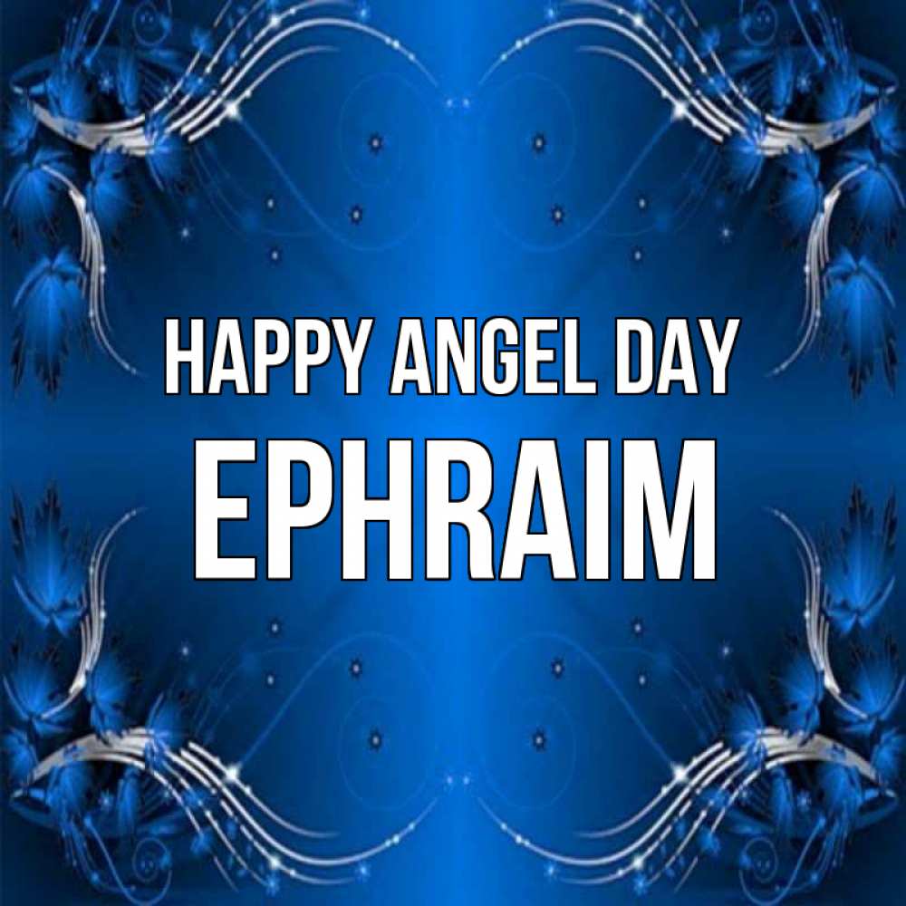 Greetings card с именем, Ephraim happy angel day красивая рамочка с узорами Greetings with text for free download 