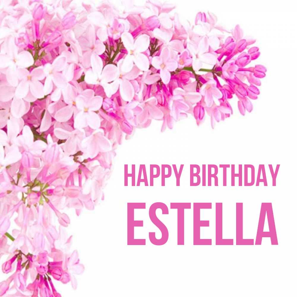 Greetings card с именем, Estella Happy Birthday Сирень на белом фоне Greetings with text for free download 