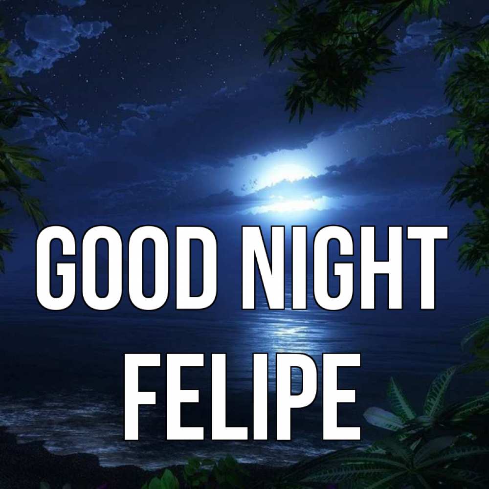 Greetings card с именем, Felipe Good night тропический остров Greetings with text for free download 