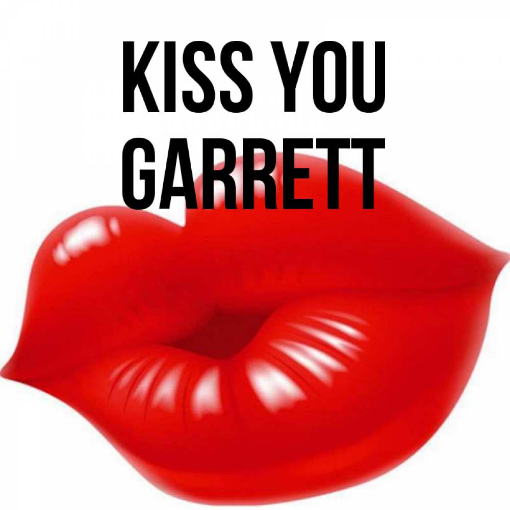 Greetings card с именем, Garrett Kiss you губки надутые бантиком Greetings with text for free download 
