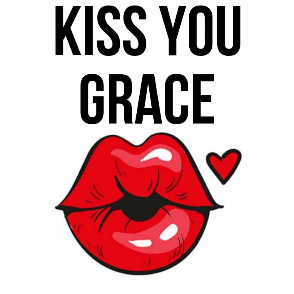 Greetings card с именем, Grace Kiss you открытка с поцелуем любви для парня Greetings with text for free download 