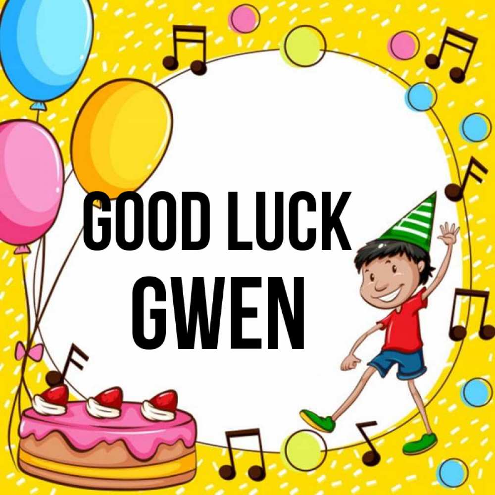 Greetings card с именем, Gwen Good luck открытка 1 Greetings with text for free download 