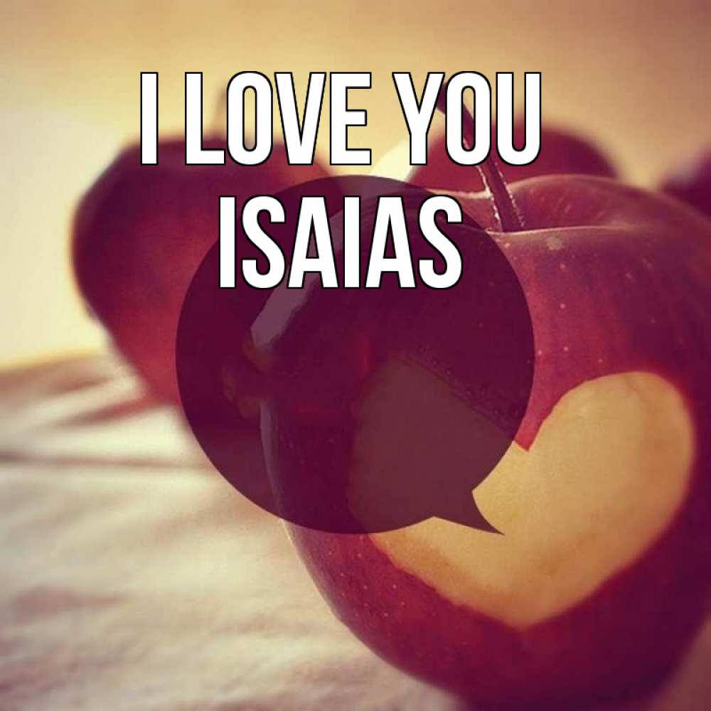 Greetings card с именем, Isaias I love you вырезалки из яблок Greetings with text for free download 