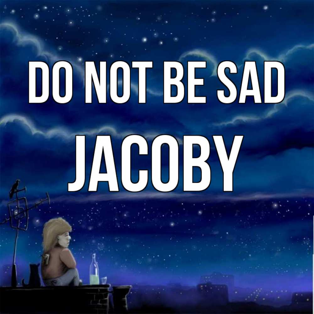 Greetings card с именем, Jacoby Do not be sad город с крыши Greetings with text for free download 