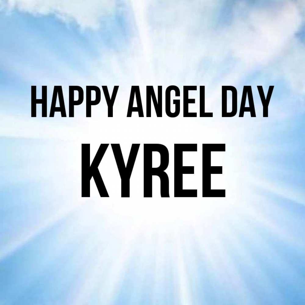 Greetings card с именем, Kyree happy angel day свет небесный Greetings with text for free download 