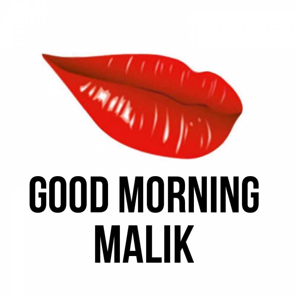 Greetings card с именем, Malik Good morning утрешний поцелуй Greetings with text for free download 
