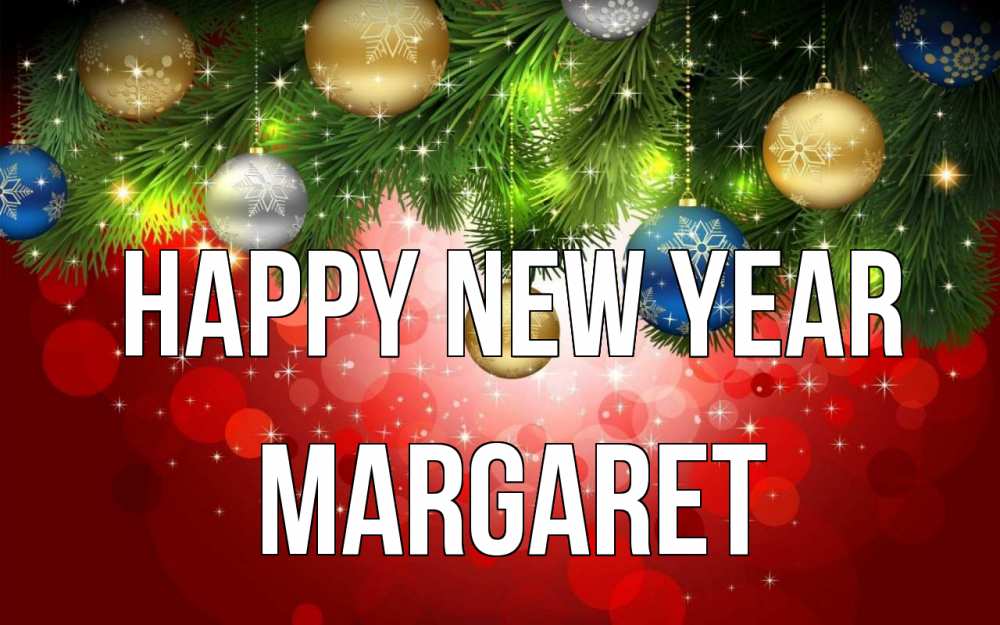 Greetings card с именем, Margaret Happy New Year новый год Greetings with text for free download 