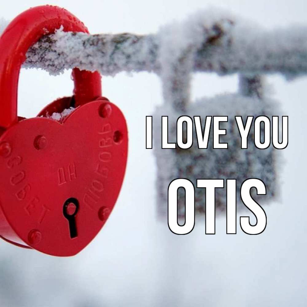 Greetings card с именем, Otis I love you любви Greetings with text for free download 