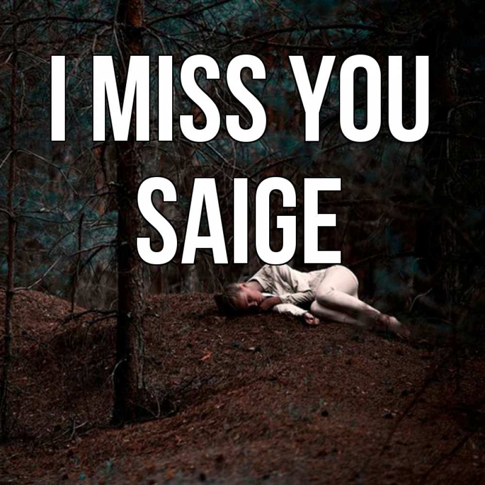Greetings card с именем, Saige I miss you очень Greetings with text for free download 