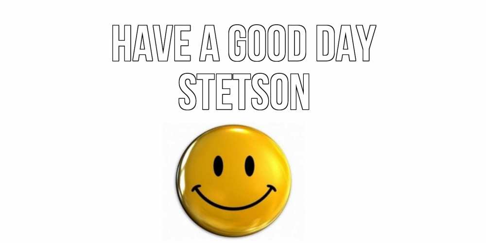 Greetings card с именем, Stetson Have a good day отличного дня Greetings with text for free download 