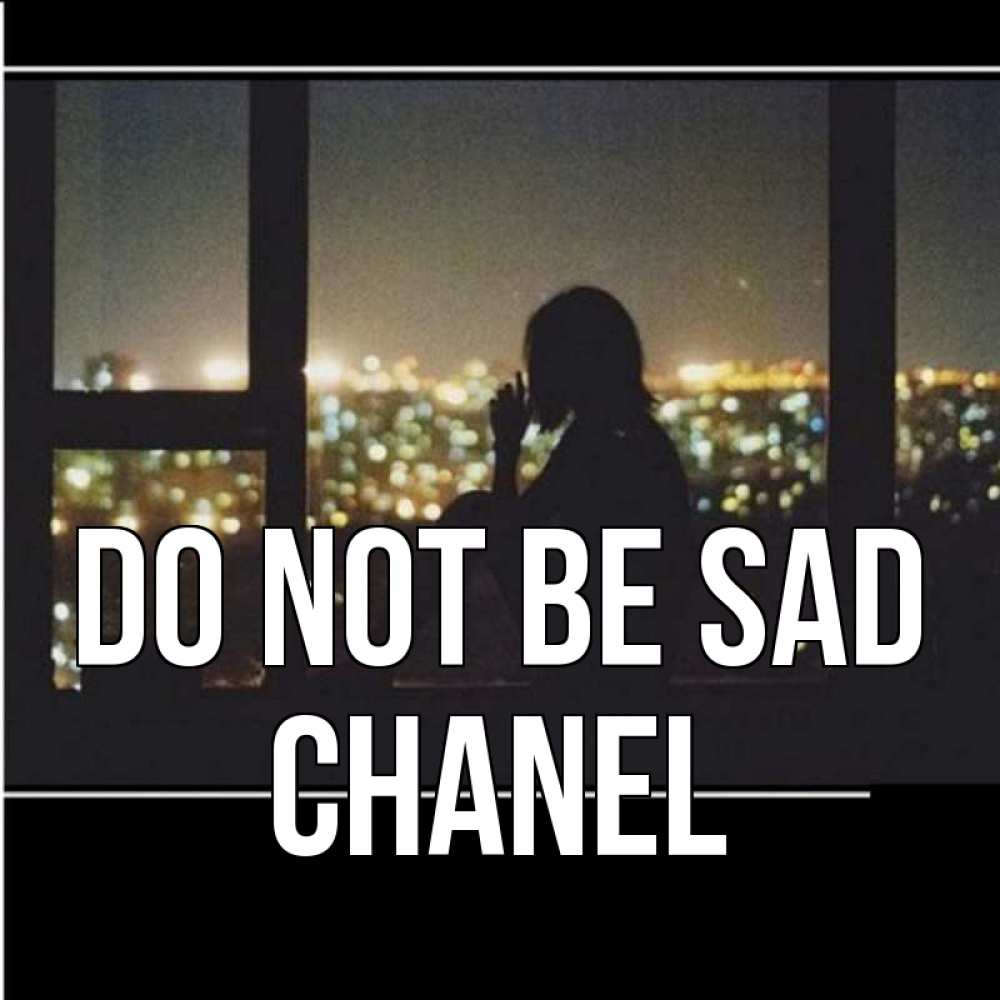 Greetings card с именем, Chanel Do not be sad смотрит на ночной город Greetings with text for free download 