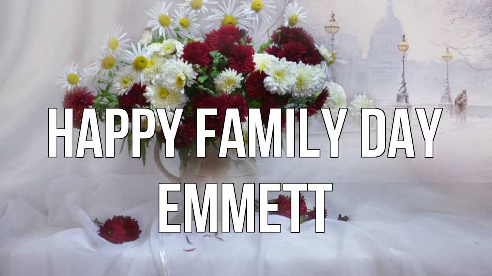 Greetings card с именем, Emmett happy family day с днем семьи Greetings with text for free download 