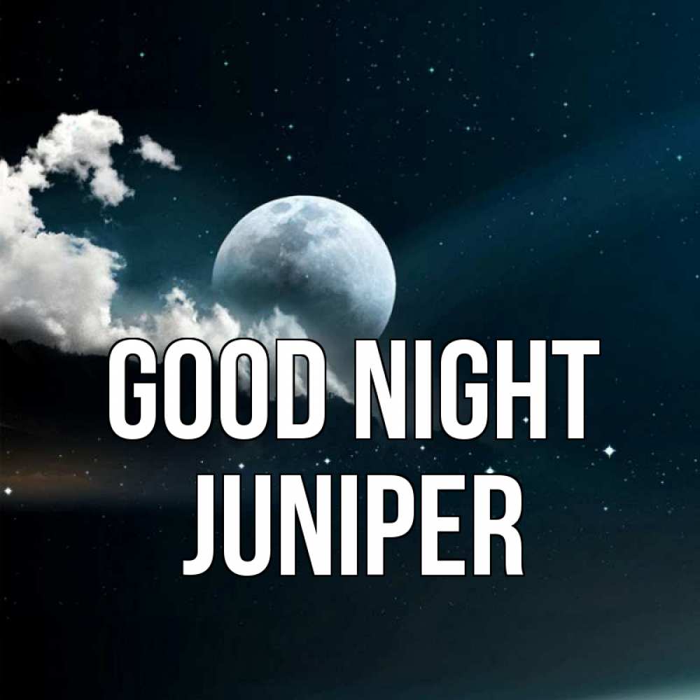 Greetings card с именем, Juniper Good night облака в лунном свете Greetings with text for free download 