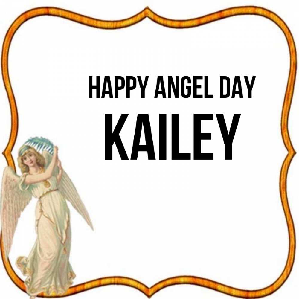 Greetings card с именем, Kailey happy angel day рамочка простая Greetings with text for free download 