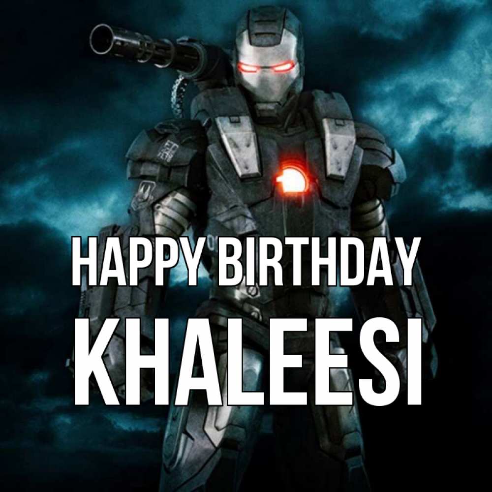 Greetings card с именем, Khaleesi Happy Birthday марвел супергерой в новом костюме Greetings with text for free download 