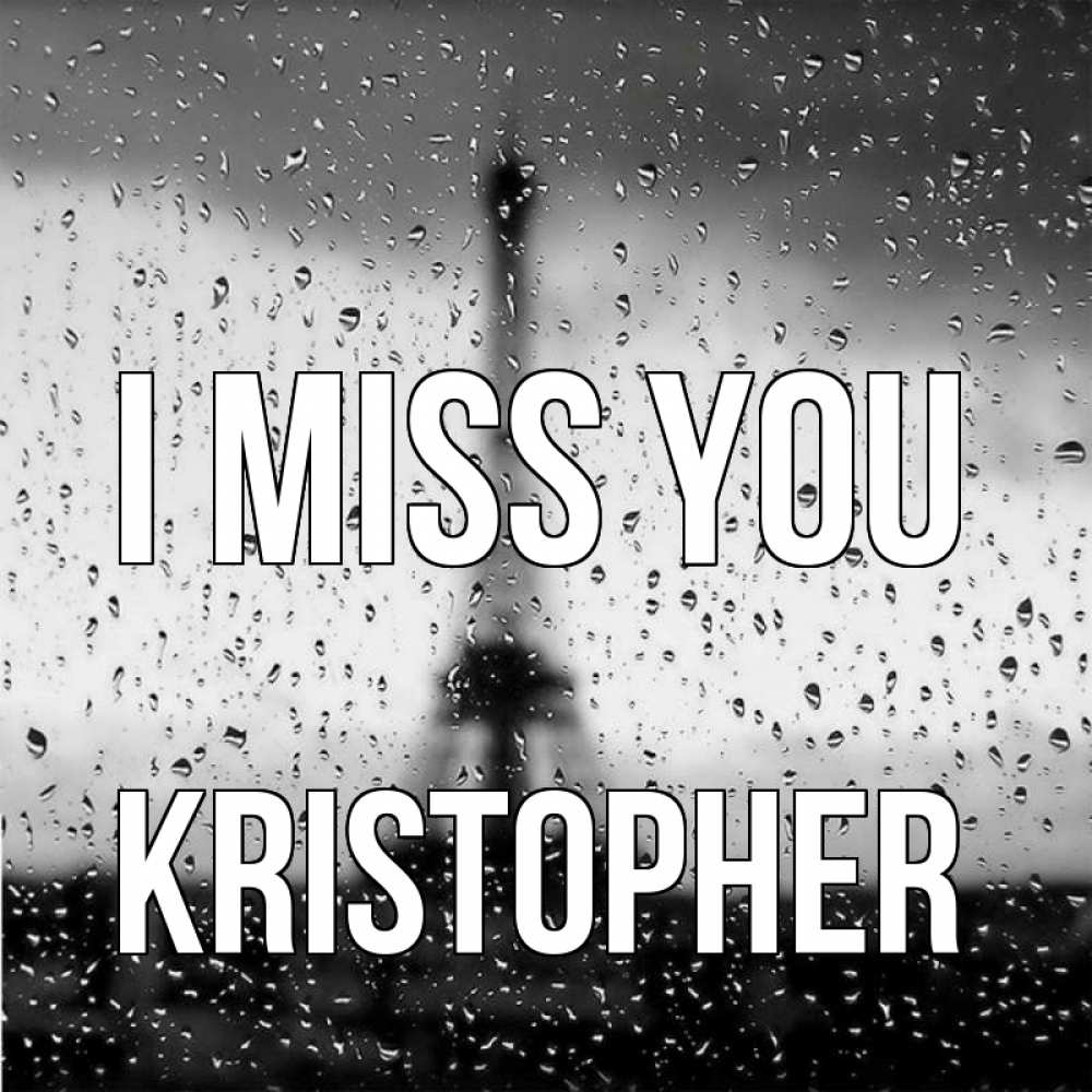 Greetings card с именем, Kristopher I miss you башня Greetings with text for free download 