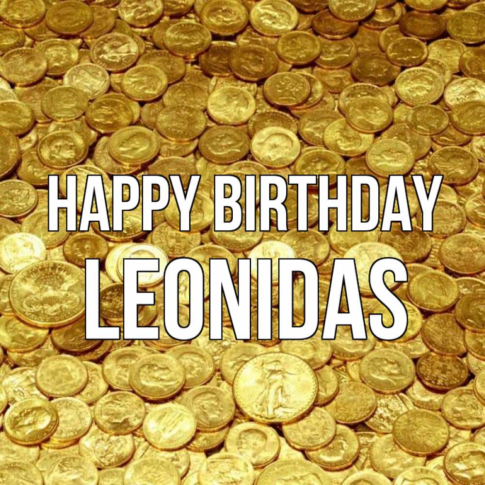 Greetings card с именем, Leonidas Happy Birthday с пожеланием разбогатеть Greetings with text for free download 