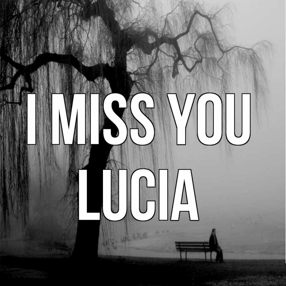 Greetings card с именем, Lucia I miss you лавочка под деревом я жду тебя Greetings with text for free download 