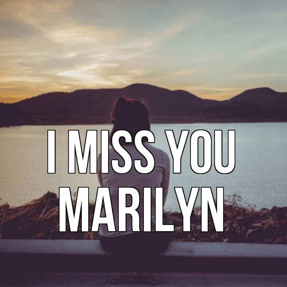 Greetings card с именем, Marilyn I miss you я уже соскучилась Greetings with text for free download 