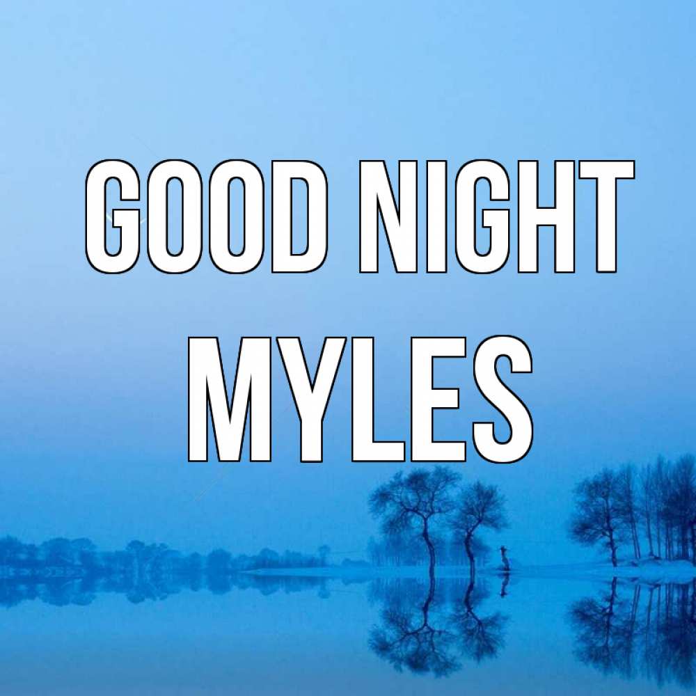 Greetings card с именем, Myles Good night весна Greetings with text for free download 