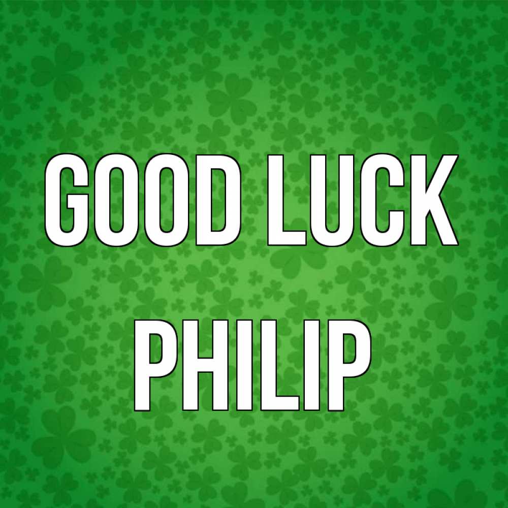 Greetings card с именем, Philip Good luck много листочков на удачу Greetings with text for free download 