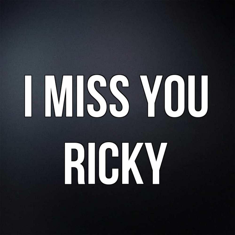 Greetings card с именем, Ricky I miss you с подписью Greetings with text for free download 