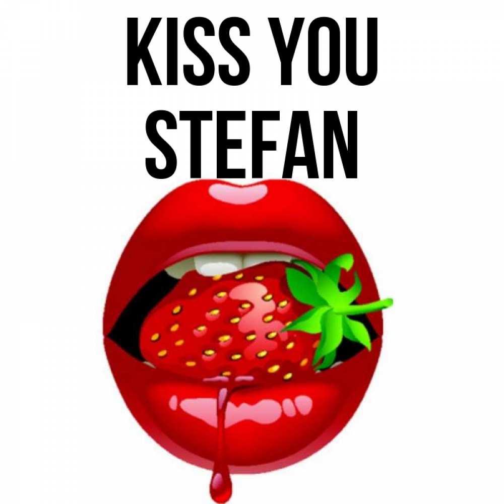 Greetings card с именем, Stefan Kiss you открытки с поцелуями Greetings with text for free download 