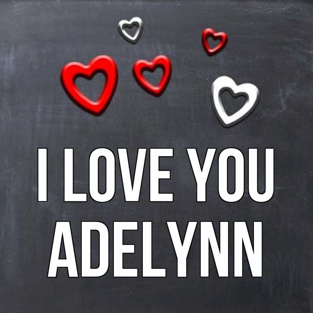 Greetings card с именем, Adelynn I love you сердечки белые и красные Greetings with text for free download 