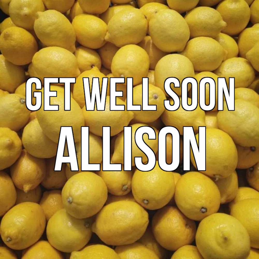 Greetings card с именем, Allison Get well soon это точно поможет Greetings with text for free download 
