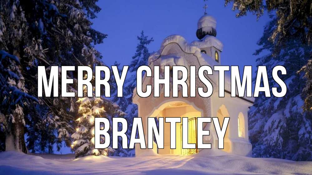 Greetings card с именем, Brantley Merry Christmas часовня Greetings with text for free download 