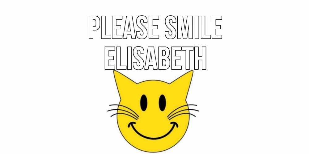 Greetings card с именем, Elisabeth Please smile кот, улыбка Greetings with text for free download 