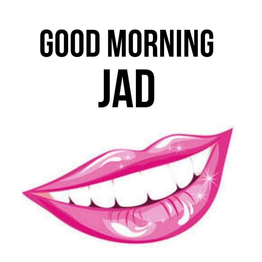 Greetings card с именем, Jad Good morning розовые губы и белые зубы Greetings with text for free download 