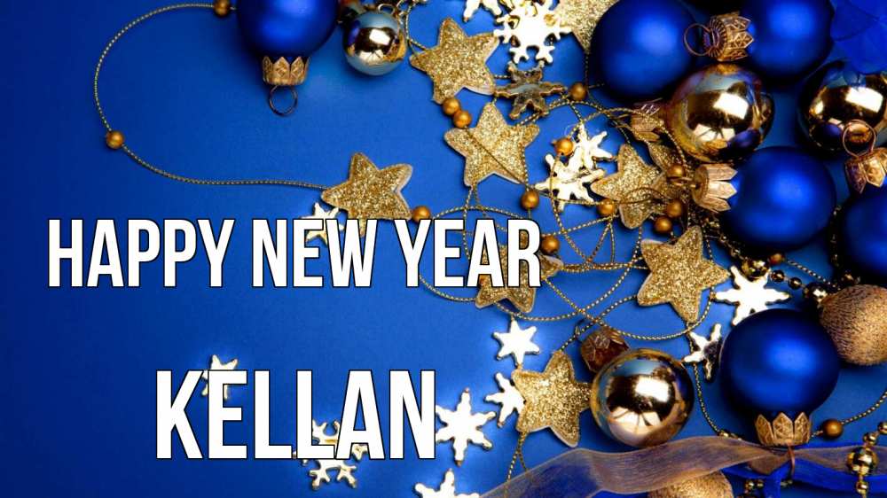 Greetings card с именем, Kellan Happy New Year ёлочные украшения Greetings with text for free download 