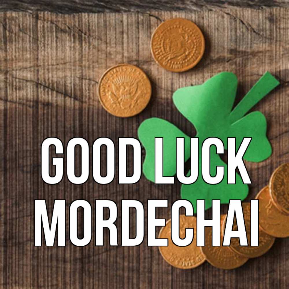 Greetings card с именем, Mordechai Good luck на удачу сегодня Greetings with text for free download 