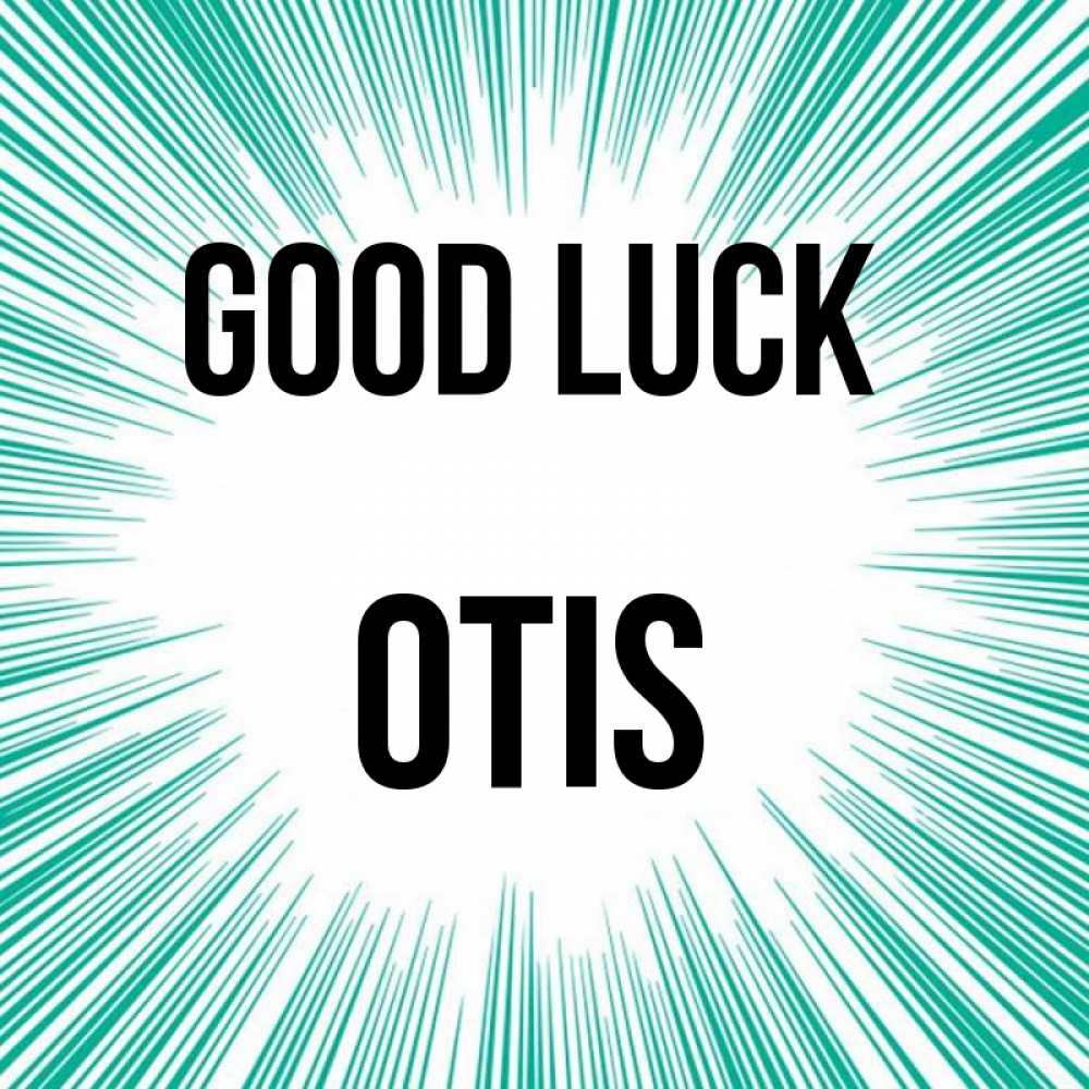 Greetings card с именем, Otis Good luck на удачу Greetings with text for free download 