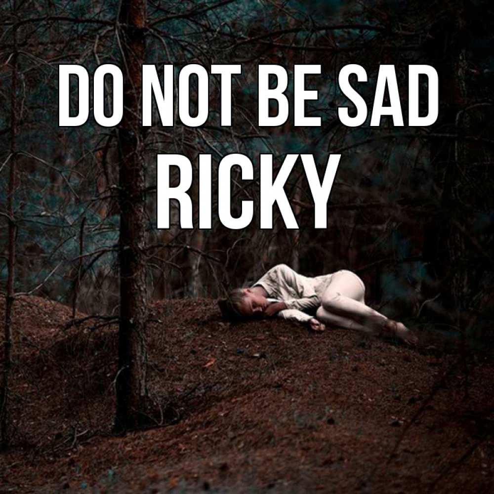 Greetings card с именем, Ricky Do not be sad лес Greetings with text for free download 
