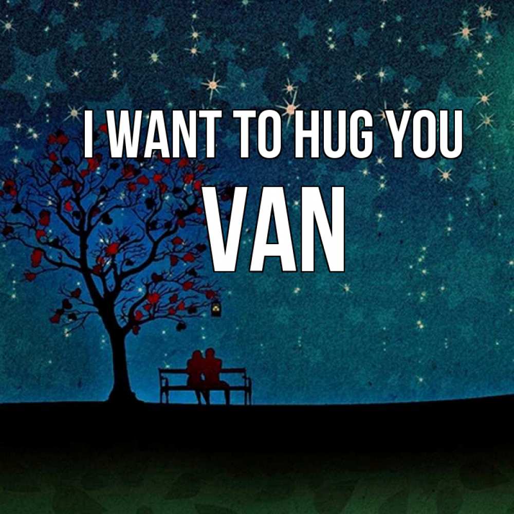 Greetings card с именем, Van I want to hug you много звезд Greetings with text for free download 