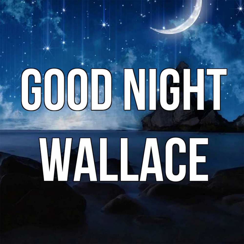 Greetings card с именем, Wallace Good night море Greetings with text for free download 