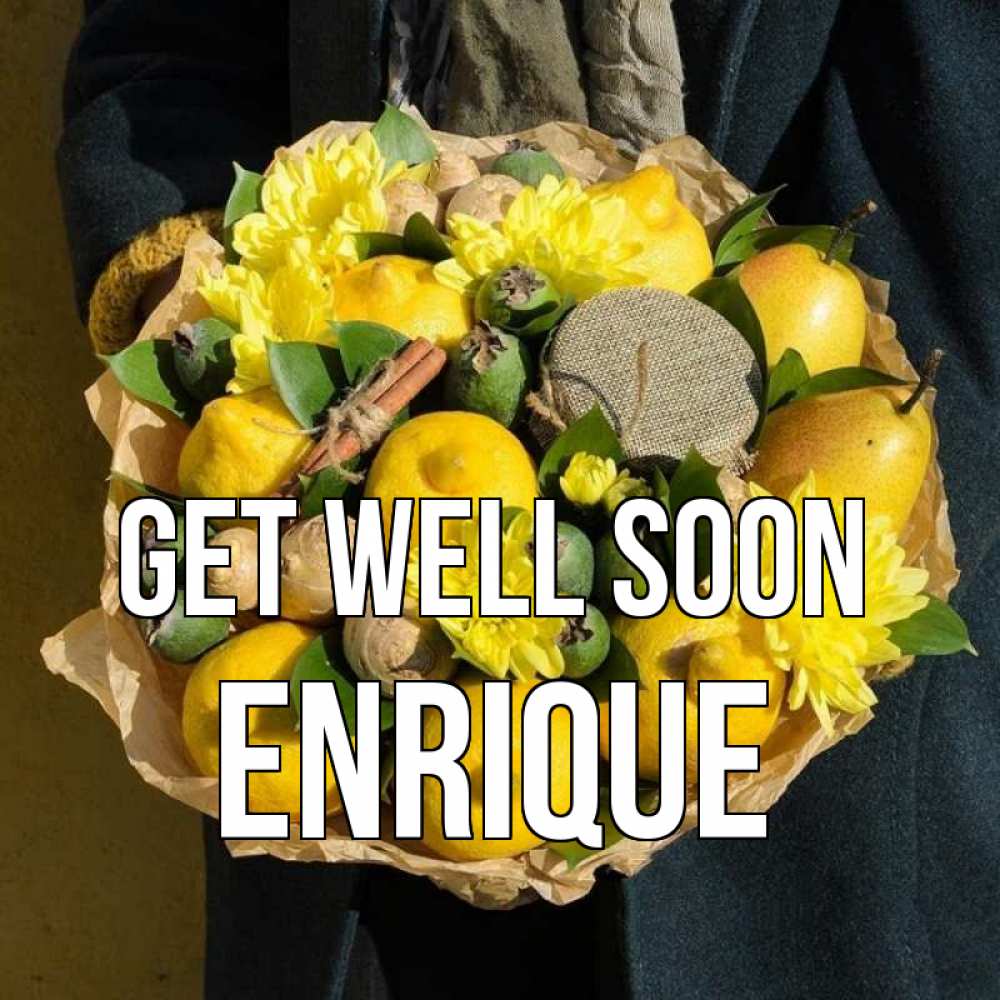 Greetings card с именем, Enrique Get well soon букет витаминов Greetings with text for free download 
