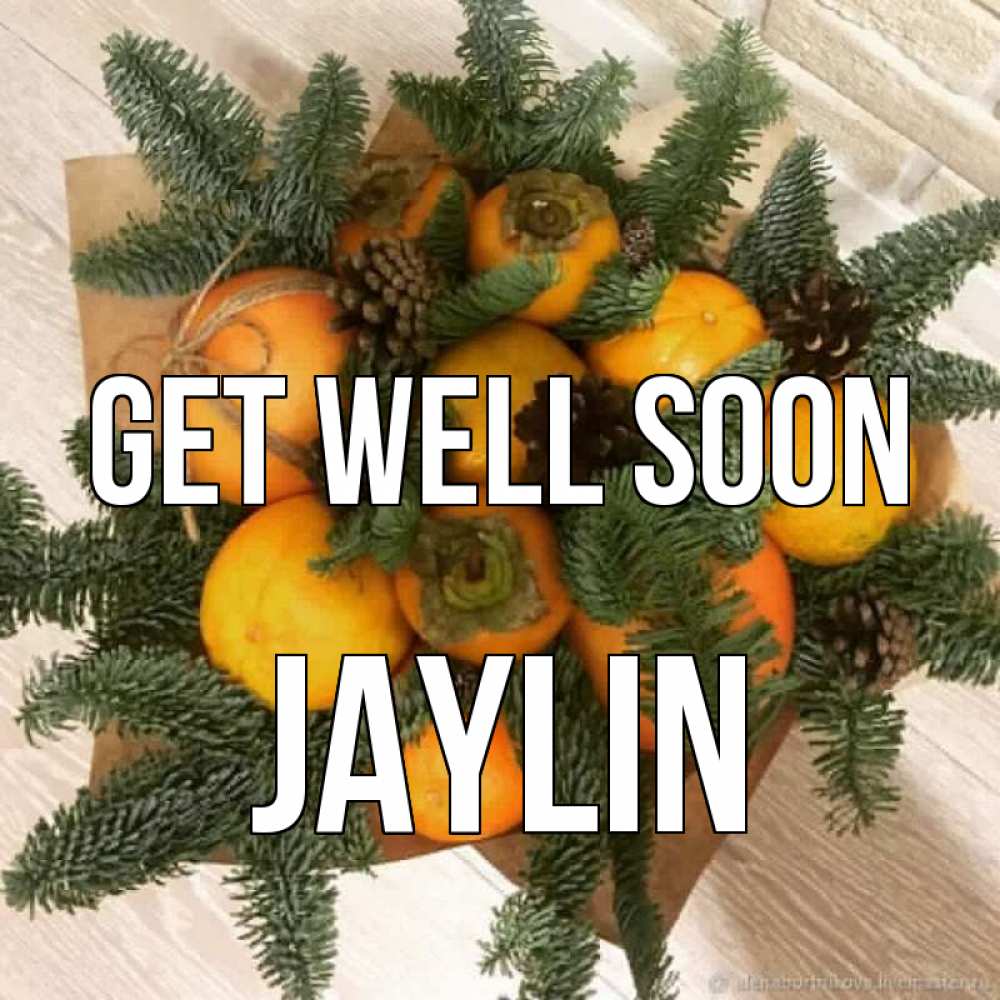 Greetings card с именем, Jaylin Get well soon апельсины и хурьма Greetings with text for free download 