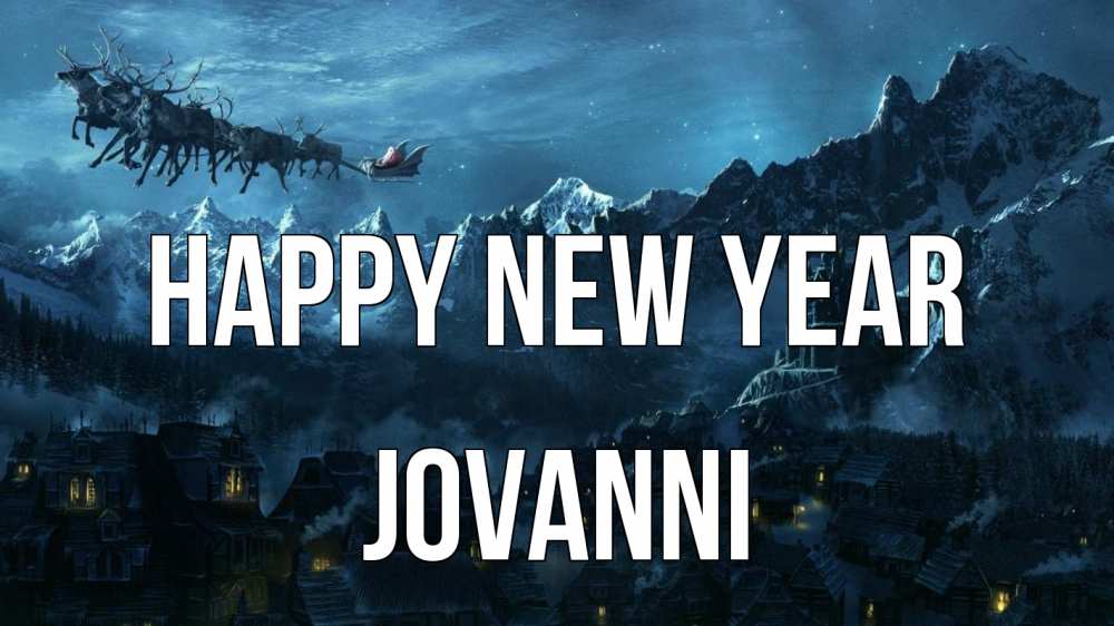 Greetings card с именем, Jovanni Happy New Year дед мороз олени Greetings with text for free download 