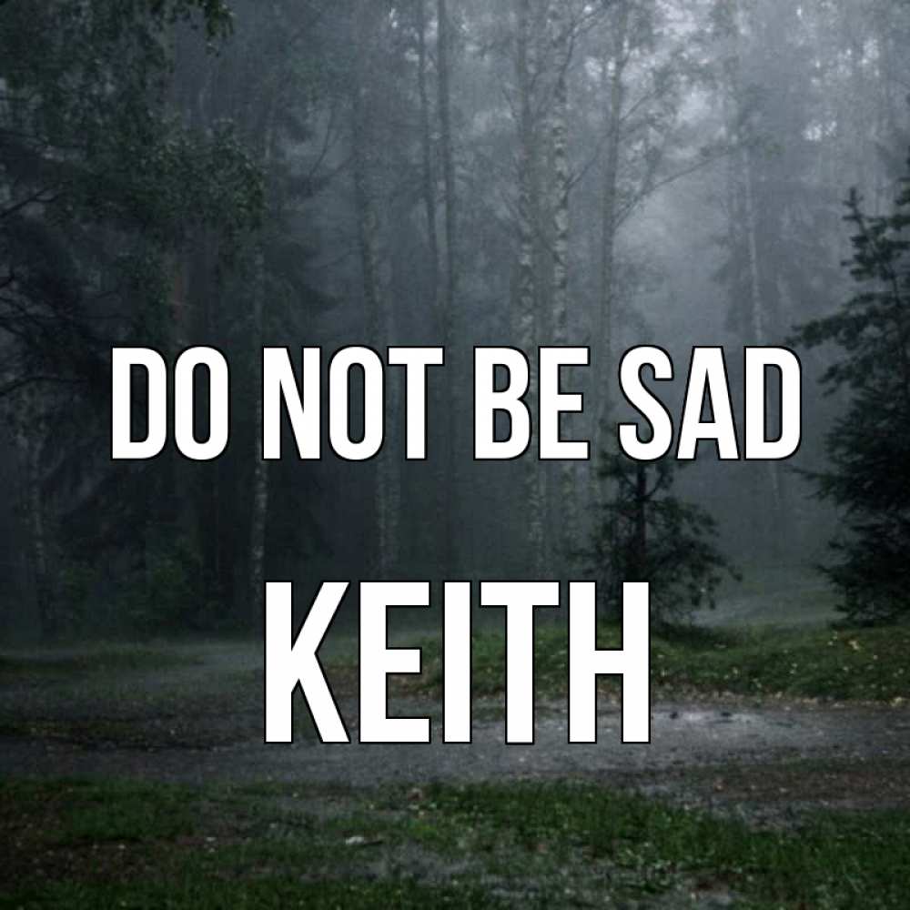 Greetings card с именем, Keith Do not be sad осень Greetings with text for free download 