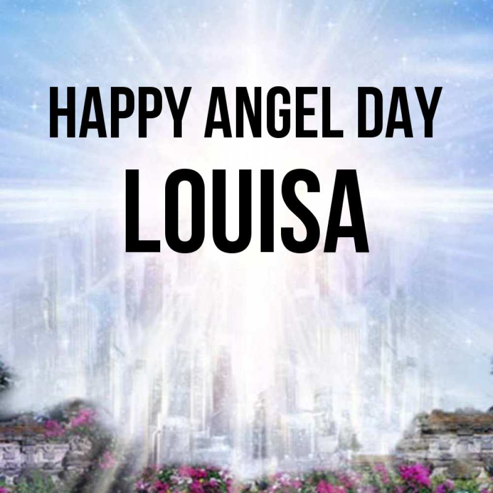 Greetings card с именем, Louisa happy angel day небесный свет Greetings with text for free download 